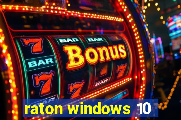 raton windows 10